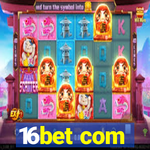 16bet com